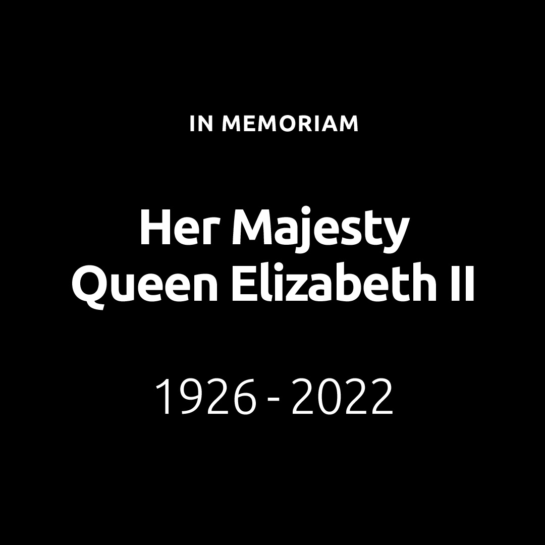 In Memoriam Her Majesty Queen Elizabeth II 1926 – 2022